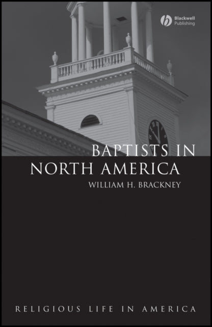 Book cover of: Baptists in North America. By: William H. Brackney