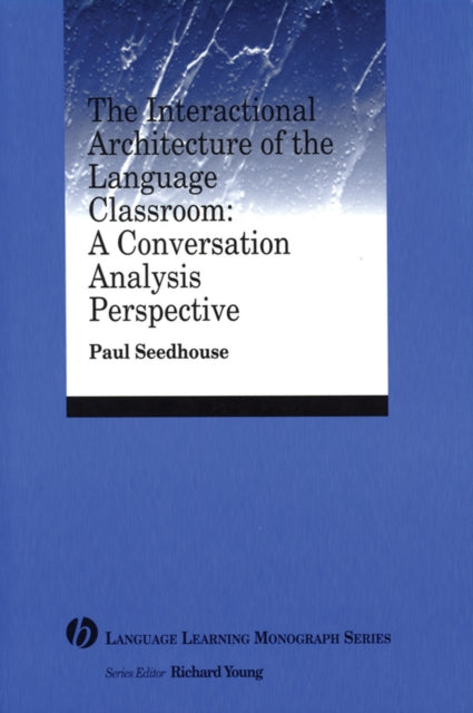 Book cover of: Interactional Architecture of the Language Classroom
