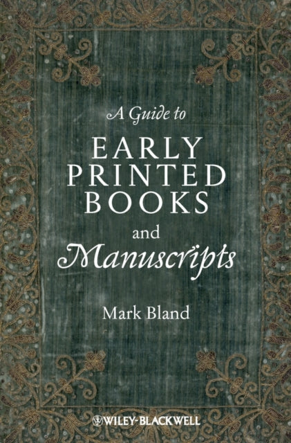 Book cover of: Guide to Early Printed Books and Manuscripts. By: Mark Bland