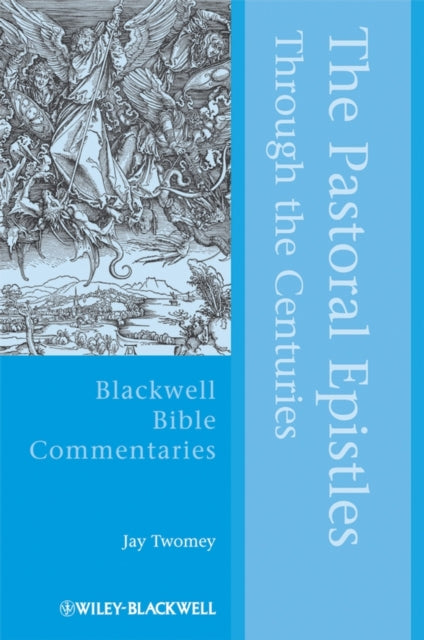 Book cover of: Pastoral Epistles Through the Centuries. By: Jay Twomey