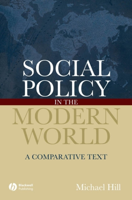 Book cover of: Social Policy in the Modern World. By: Michael J. Hill