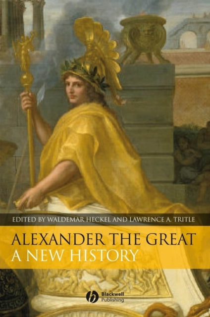Book cover of: Alexander the Great. By: Heckel