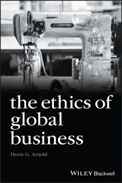 Book cover of: Ethics of Global Business. By: Denis Gordon Arnold