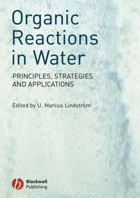 Book cover of: Organic Reactions in Water. By: Ulf Lindström