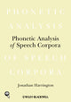 Book cover of: Phonetic Analysis of Speech Corpora. By: Jonathan Harrington