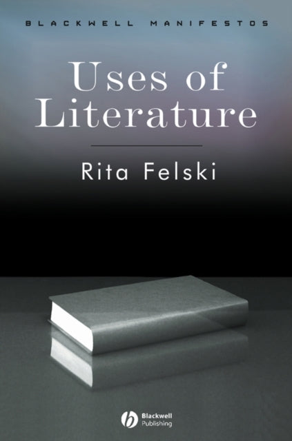 Book cover of: Uses of Literature. By: Rita Felski