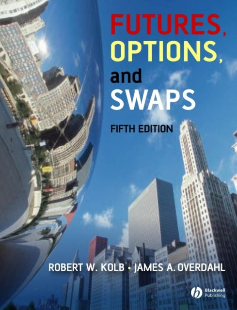Book cover of: Futures, Options, and Swaps. By: Robert W. Kolb, Robert Kolb