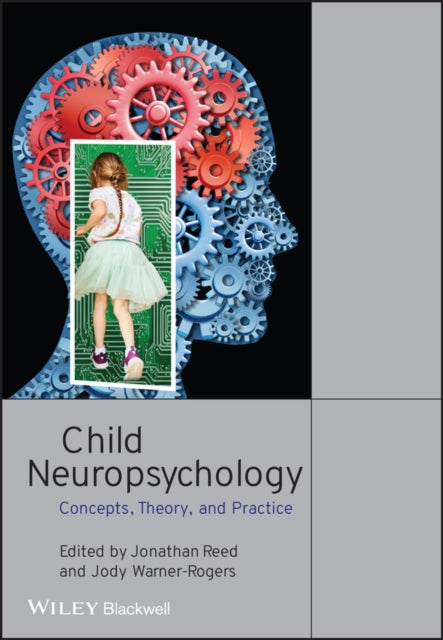 Book cover of: Child Neuropsychology. By: Jonathan Reed