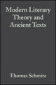 Book cover of: Modern Literary Theory and Ancient Texts. By: Thomas Schmitz, Thomas A. Schmitz