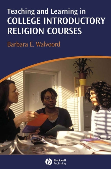 Book cover of: Teaching and Learning in College Introductory Religion Courses. By: Barbara Walvoord, Barbara E. Fassler Walvoord