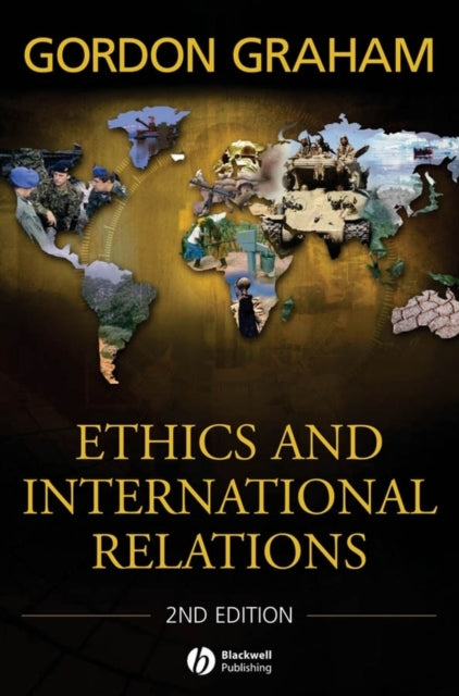 Book cover of: Ethics and International Relations. By: Graham, Gordon, Gordon Graham