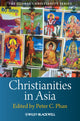 Book cover of: Christianities in Asia. By: Peter C. Phan
