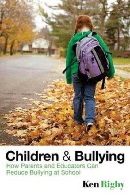 Book cover of: Children and Bullying. By: Ken Rigby