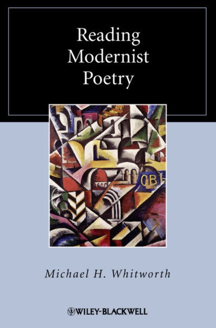 Book cover of: Reading Modernist Poetry. By: Michael H. Whitworth