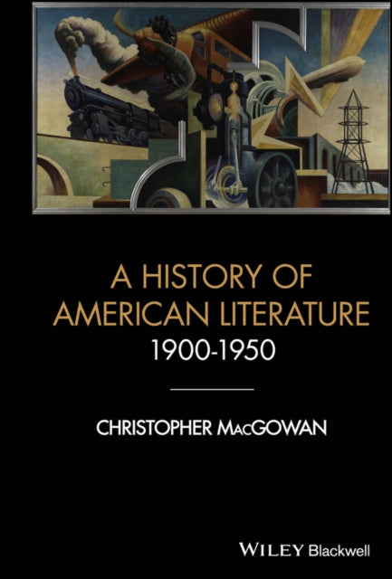 Book cover of: History of American Literature 1900 - 1950. By: Christopher MacGowan