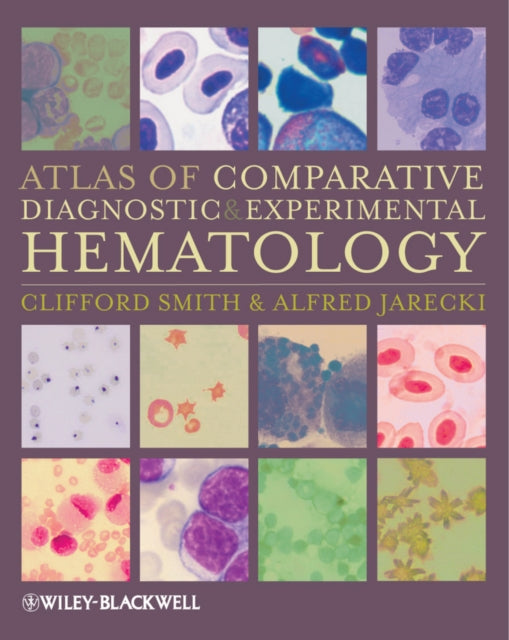 Book cover of: Atlas of Comparative Diagnostic and Experimental Hematology. By: Clifford Smith
