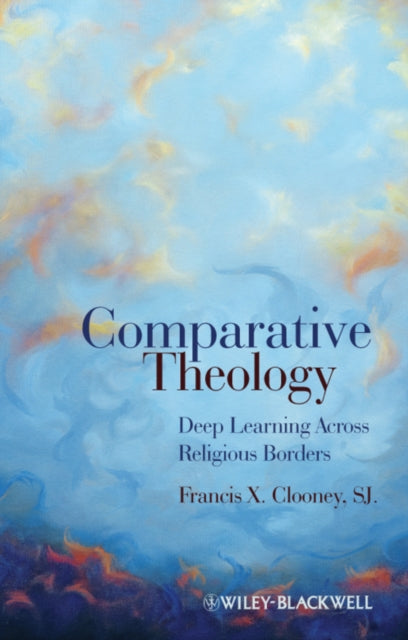 Book cover of: Comparative Theology. By: Francis X. Clooney, Francis Xavier Clooney