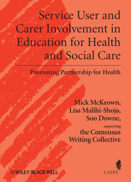 Book cover of: Service User and Carer Involvement in Education for Health and Social Care. By: Mick McKeown