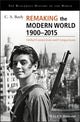 Book cover of: Remaking the Modern World 1900 - 2015