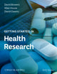 Book cover of: Getting Started in Health Research. By: Bowers, David