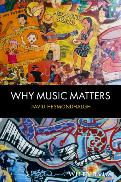 Book cover of: Why Music Matters. By: David Hesmondhalgh