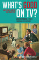 Book cover of: What's Good on TV?. By: Jamie Carlin Watson
