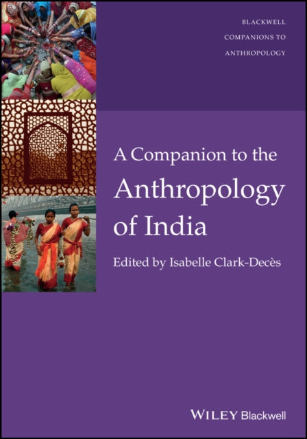 Book cover of: Companion to the Anthropology of India. By: Isabelle Clark-Decès
