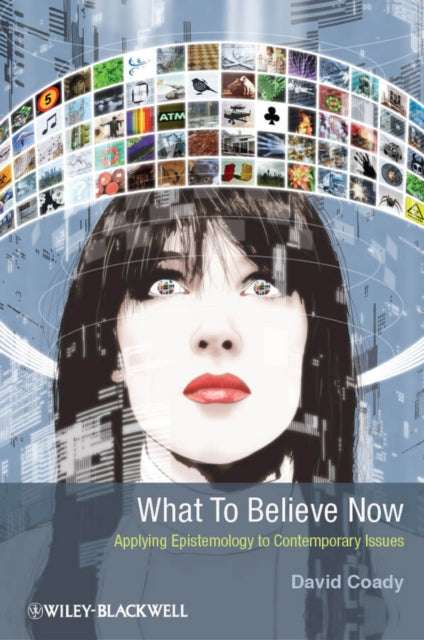 Book cover of: What to Believe Now. By: David Coady