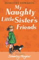 Book cover of: My Naughty Little Sister's Friends. By: Dorothy Edwards