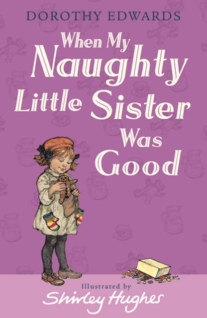 Book cover of: When My Naughty Little Sister Was Good. By: Dorothy Edwards