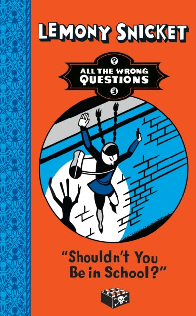 Book cover of: Shouldn't You Be in School?. By: Lemony Snicket