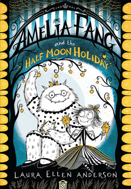 Book cover of: Amelia Fang and the Half-Moon Holiday. By: Laura Ellen Anderson