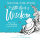 Winnie-the-Pooh: The Little Book of Wisdom, Wise Words from the Best Bear in All the World 9781405297592 A. A. Milne