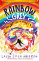 Book cover of: Rainbow Grey: Battle for the Skies. By: Laura Ellen Anderson