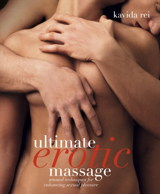 Book cover of: Ultimate Erotic Massage. By: Kavida Rei