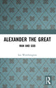 Book cover of: Alexander the Great. By: Ian Worthington