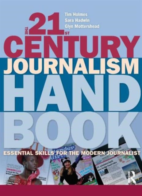 Book cover of: 21st Century Journalism Handbook