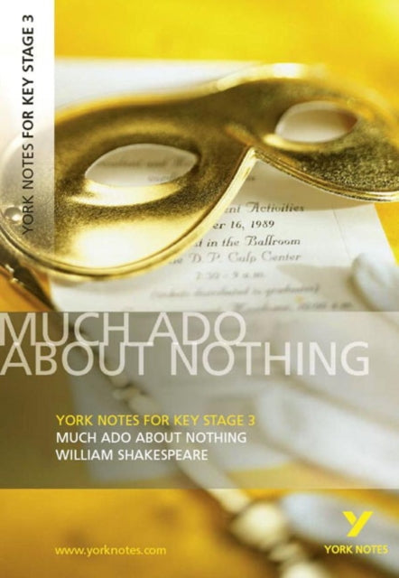 Book cover of: York Notes for KS3 Shakespeare: Much Ado About Nothing. By: William Shakespeare