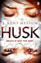 Book cover of: Husk. By: J. Kent Messum