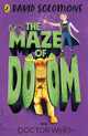 Book cover of: Doctor Who: The Maze of Doom. By: David Solomons