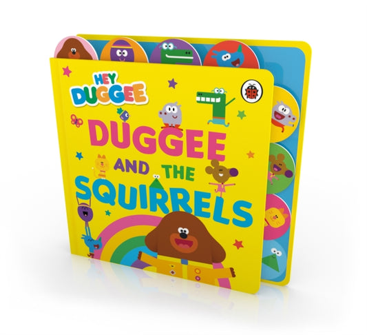 Hey Duggee: Duggee and the Squirrels, Tabbed Board Book 9781405948777 Hey Hey Duggee