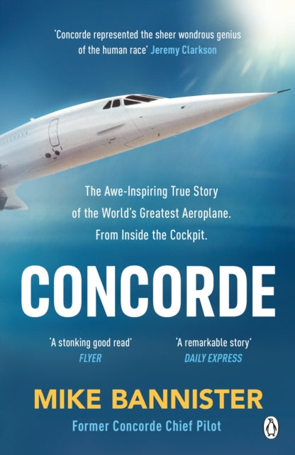 Concorde, The thrilling account of history’s most extraordinary airliner 9781405951920 Mike Bannister