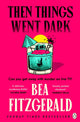 Then Things Went Dark 9781405966498 Bea Fitzgerald