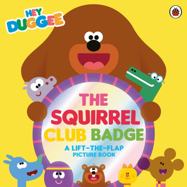 Book cover of: Hey Duggee: The Squirrel Club Badge