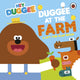 Book cover of: Hey Duggee: Duggee at the Farm