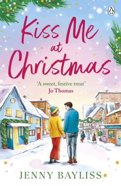 Book cover of: Kiss Me At Christmas. By: Jenny Bayliss