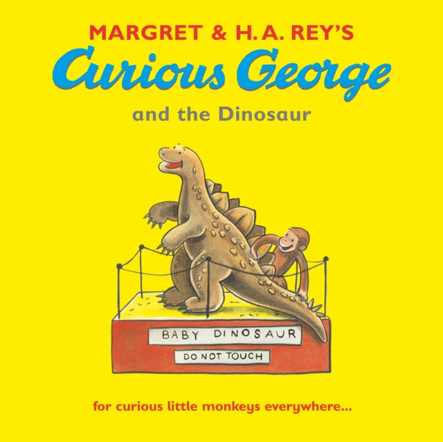 Book cover of: Curious George and the Dinosaur. By: H. A. Rey,H.A. Rey,H. A. Rey,Margret Rey Margret Rey