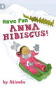 Book cover of: Have Fun, Anna Hibiscus!