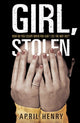 Book cover of: Girl, Stolen. By: April Henry