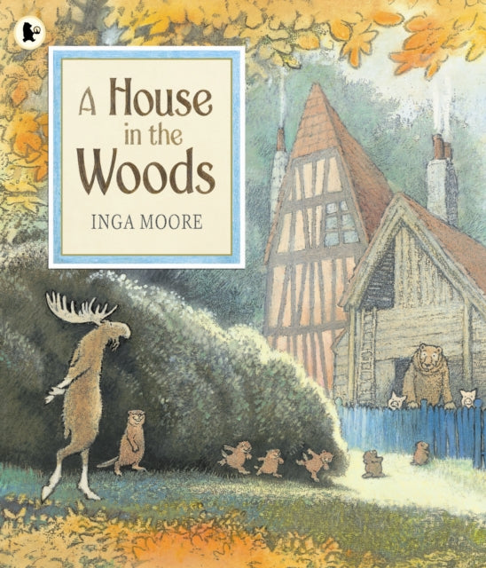 Book cover of: House in the Woods. By: Inga Moore